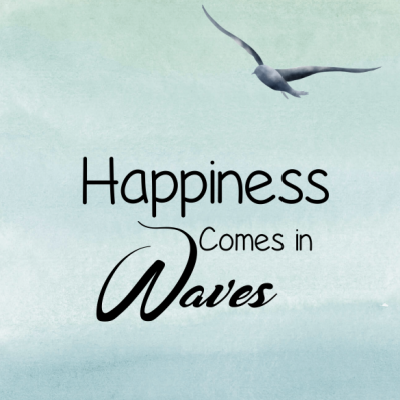 Happiness comes in waves